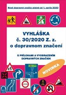 Vyhláška č. 30/2020 Z. z. o dopravnom značení: s prílohami a vyobrazením dopravných značiek - Kniha