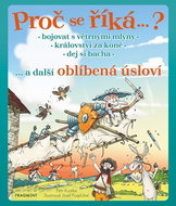 Proč se říká… ? Bojovat s větrnými mlýny… a další oblíbená úsloví - Kniha