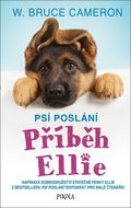 Psí poslání Příběh Ellie: Napínavá dobrodružství statečné fenky Ellie ... - Kniha
