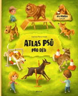 Atlas psů pro děti: Psí příběhy uvnitř - Kniha
