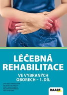 Léčebná rehabilitace ve vybraných oborech - 1. díl - Kniha