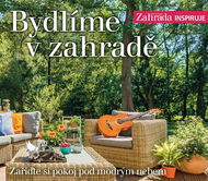 Bydlíme v zahradě: Zařiďte si pokoj pod modrým nebem - Kniha