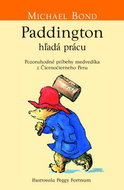 Paddington si hľadá prácu: Pozoruhodné príbehy medvedíka z Čiernočierneho Peru - Kniha