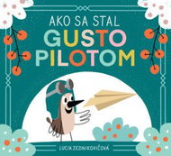 Ako sa stal Gusto pilotom - Kniha