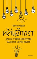 Příležitost: Jak si v obchodování zajistit lepší život - Kniha