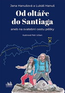 Od oltáře do Santiaga: aneb na svatební cestu pěšky - Kniha