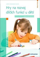 Hry na rozvoj dílčích funkcí u dětí: Optické a akustické vnímání, jemná motorika a prostorová orient - Kniha