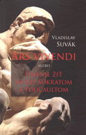 Ars vivendi alebo Umenie žiť medzi Sokratom a Foucaultom - Kniha