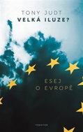 Velká iluze?: Esej o Evropě - Kniha