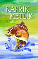 Kapřík Metlík a naděje - Kniha