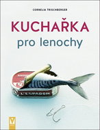 Kuchařka pro lenochy - Kniha