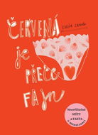 Červená je přece fajn: Neuvěřitelné mýty a fakta o menstruaci - Kniha