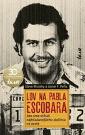Lov na Pabla Escobara: Ako sme stíhali najhľadanejšieho zločinca na svete - Kniha