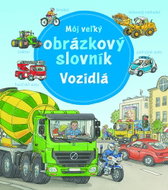 Môj veľký obrázkový slovník Vozidlá - Kniha