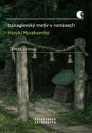 Izanagiovský motiv v románech Haruki Murakamiho - Kniha