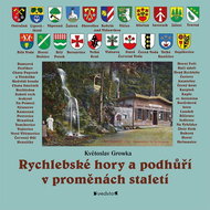 Rychlebské hory a podhůří v proměnách staletí - Kniha