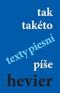 tak takéto texty piesní píše hevier - Kniha