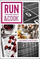 Run & Cook: Kulinářská příručka správného běžce - Kniha