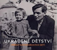 Ukradené dětství: Příběh Svatobořických dětí - Audiokniha na CD