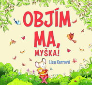 Objím ma, myška! - Kniha