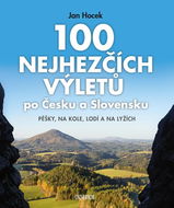 100 nejhezčích výletů po Česku a Slovensku - Kniha