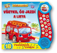 Príbeh so zvukmi – Všetko, čo jazdí a lieta – 18 rôznych zvukov - Kniha