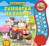Príbeh so zvukmi – Zvieratká na farme – 18 rôznych zvukov - Kniha