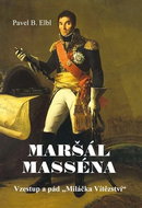 Maršál Masséna: Vzestup a pád „Miláčka Vítězství“ - Kniha