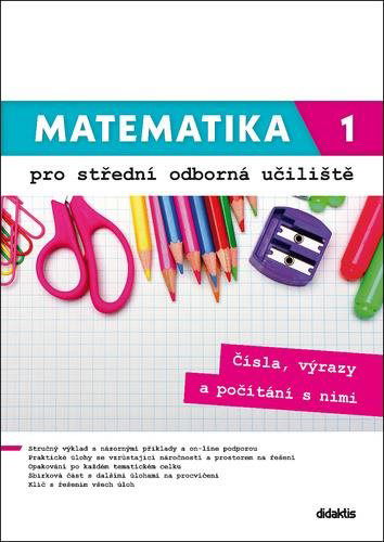 Matematika 1 pro střední odborná učiliště: Čísla, výrazy a počítání s nimi. - Kniha - Hlavní obrázek