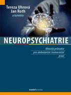 Neuropsychiatrie: Klinický průvodce pro ambulantní i nemocniční praxi - Kniha