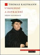 Vykoupení a zatracení: Dějiny reformace - Kniha