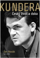 Kundera: Český život a doba - Kniha