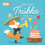 Ako znie trúbka: Lišiak Lukáš - Kniha
