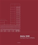Atelier RAW: Architekti Rusín & Wahla 2009–2019 - Kniha