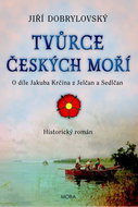 Tvůrce českých moří: O díle Jakuba Krčína z Jelčan a Sedlčan - Kniha