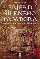 Případ šíleného tambora: Vzpomínky budějovického kata I - Kniha