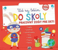 Už sa teším do školy: Pracovný zošit pre deti - Kniha
