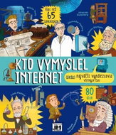 Kto vymyslel internet: alebo najväčší vynálezcovia všetkých dôb - Kniha