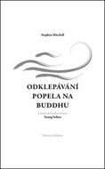 Odklepávání popela na Buddhu: Učení zenového mistra Seung Sahna - Kniha