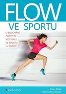 Flow ve sportu: O budování pozitivní motivace ve sportu i v životě - Kniha