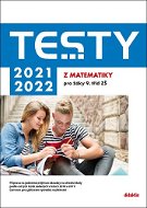 Testy 2021-2022 z matematiky pro žáky 9. tříd ZŠ - Kniha