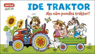 Ide traktor: Ako nám pomáha traktor? - Kniha