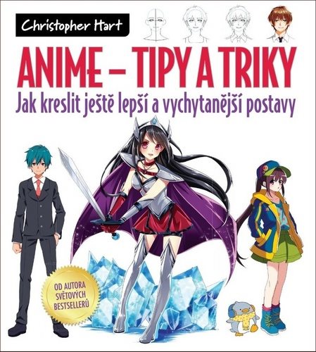 Anime Tipy a triky: Jak kreslit ještě lepší a vychytanější postavy - Kniha - Main image