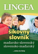 Maďarsko-slovenský slovensko-maďarský šikovný slovník: ...nielen do školy - Kniha