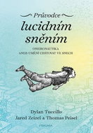Průvodce lucidním sněním: Oneironautika aneb umění cestovat ve snech - Kniha