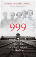 999 příběh žen z prvního transportu do Osvětimi - Kniha