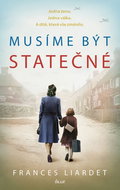 Musíme být statečné: Jedna žena. Jedna válka. A dítě, které vše změnilo. - Kniha