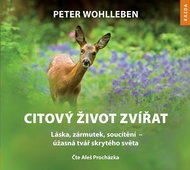 The emotional life of animals: love, grief, compassion - the amazing face of the hidden world - CD Audiobooks