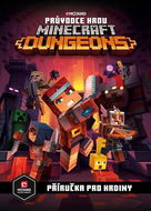 Minecraft Průvodce hrou Dungeons: Příručka pro hrdiny - Kniha
