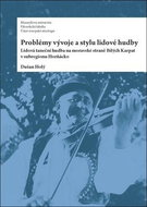 Problémy vývoje a stylu lidové hudby: Lidová taneční hudba na moravské straně Bílých Kapat v subregi - Kniha